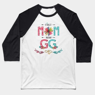 First Mom Now Gg Wildflowers Happy Mothers Day Baseball T-Shirt